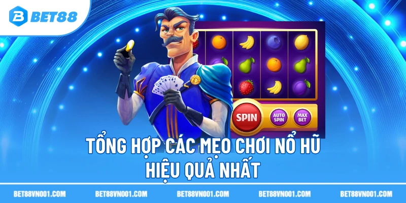 Mẹo Chơi Nổ Hũ BET88 - Bí Quyết Thắng Lớn Từ Các Cao Thủ 4 Mẹo Chơi Nổ Hũ BET88 - Bí Quyết Thắng Lớn Từ Các Cao Thủ Tổng hợp các mẹo chơi nổ hũ hiệu quả nhất